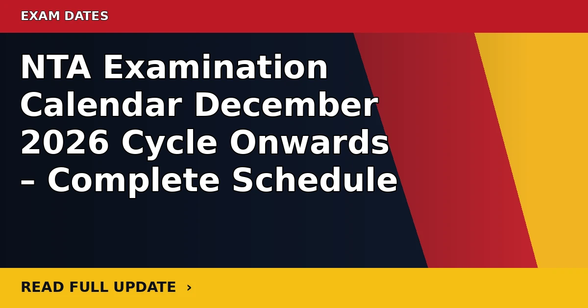 NTA Examination Calendar December 2026 Cycle Onwards – Complete Schedule